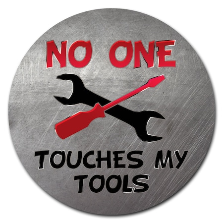 Signmission No One Touches My Tools Circle Corrugated Plastic Sign C-8-CIR-No one touches my tools